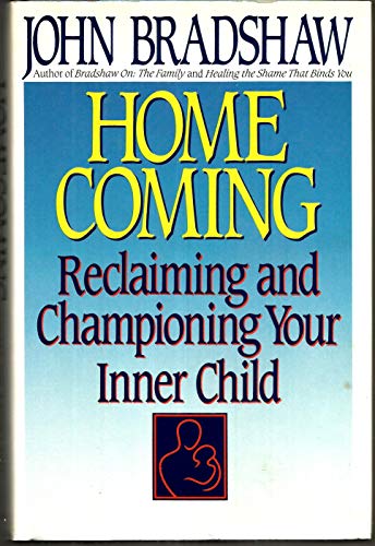 Homecoming: Reclaiming and Championing Your Inner Child