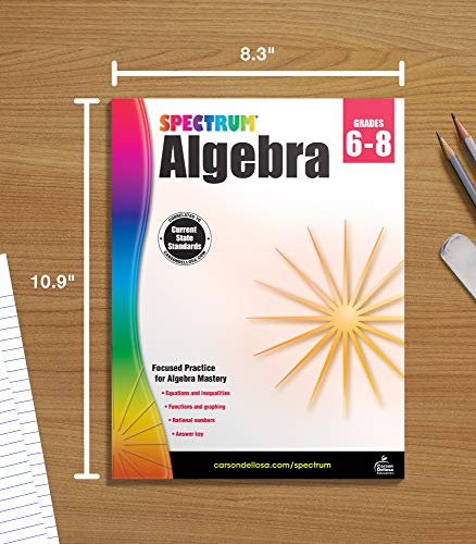 Spectrum Algebra 1 Workbook, Ages 11-14, Grades 6-8 Algebra/Pre-Algebra Workbook Covering Fractions, Algebra Equations, Graphing, Rational Numbers, ... 7th Grade, 8th Grade Math For Kids (Volume 9)