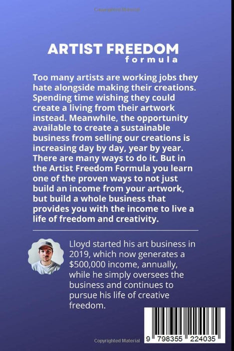 THE ARTIST FREEDOM FORMULA: QUIT YOUR JOB & LIVE A LIFE OF CREATIVE FREEDOM SELLING YOUR ARTWORK ONLINE