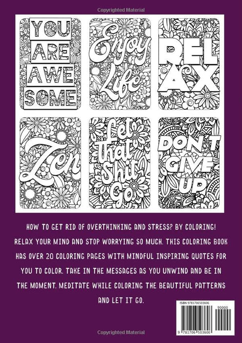 Overthink Much? Adult Coloring Book With Stress Relieving Patterns And Mindfulness Quotes: Get Rid Of Anxiety And Overthinking