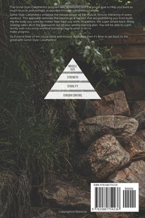 Grind Style Calisthenics: A Holistic Program For Building Muscle and Strength With Calisthenics (The Grind Style Calisthenics Series)