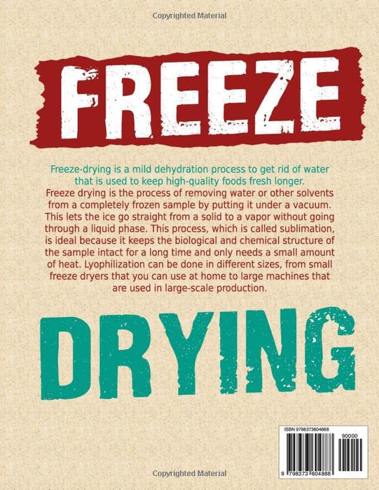 FREEZE DRYING COOKBOOK FOR PREPPERS: 4 TECHNIQUES with +200 RECIPES | Freeze Dry and Preserve Meat, Fruits, Vegetables and More (Prepper's Survival Bible)