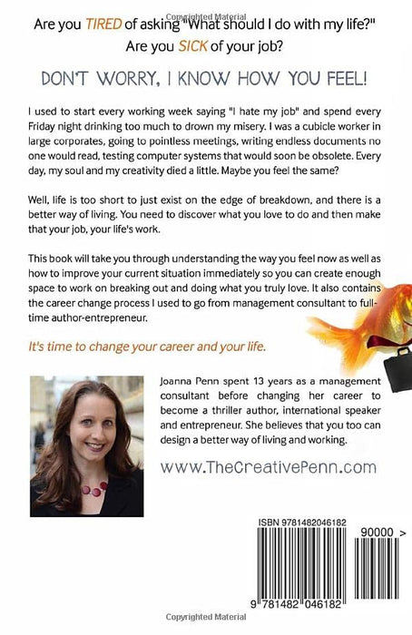 Career Change: Stop hating your job, discover what you really want to do with your life, and start doing it!