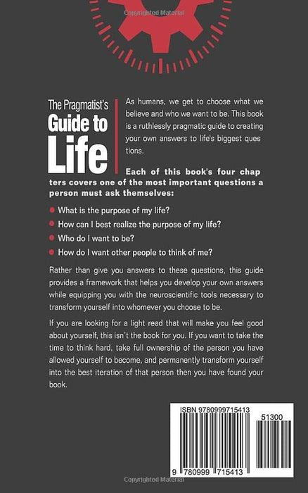 The Pragmatist's Guide to Life: A Guide to Creating Your Own Answers to Life's Biggest Questions