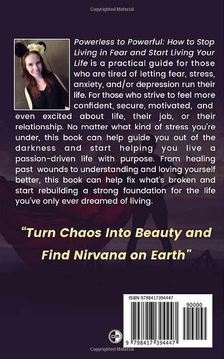 Powerless to Powerful: How to Stop Living in Fear and Start Living Your Life