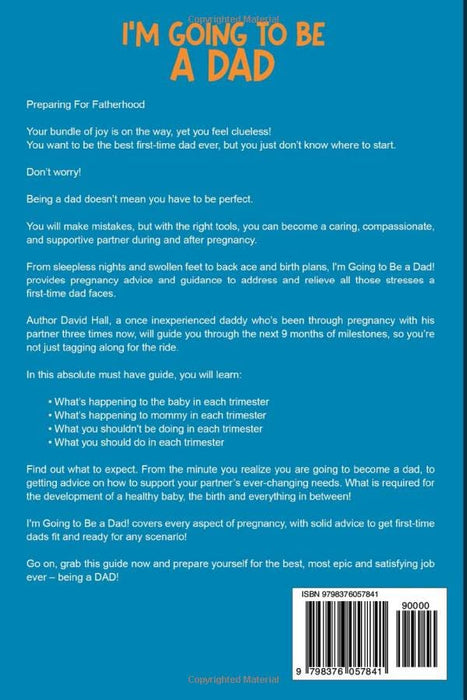 I’m Going to be a Dad!: The Ultimate Pregnancy Handbook for First-Time Fathers: How to Become the Best Partner — Pregnancy Tips and Insights for Excited Dads-To-Be