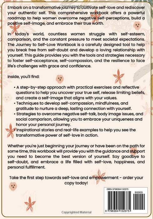 The Journey To Self-Love Workbook: An Empowering Self-Esteem Guide For Women To Build Positive Self-Image, Release Self-Doubt, and Love Who You Are (Self Blossoming)