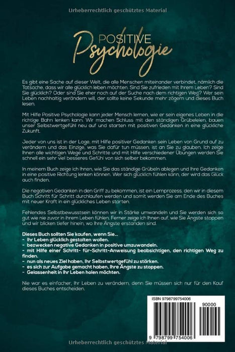 Positive Psychologie - Grübeln stoppen, Gelassenheit lernen und Positiv Denken: Wie Sie negative Gedanken in den Griff bekommen, Ängste stoppen und ... Ihr Leben in Freude leben (German Edition)