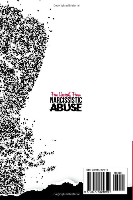 Free Yourself From Narcissistic Abuse: How to Survive a Relationship With a Narcissist, Heal From Emotional Abuse and Thrive by Learning to Love Yourself