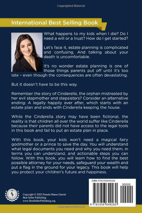 Legally Ever After: Estate Planning for Parents, the 6-Step Plan to Protect Your Children's Happiness and Future