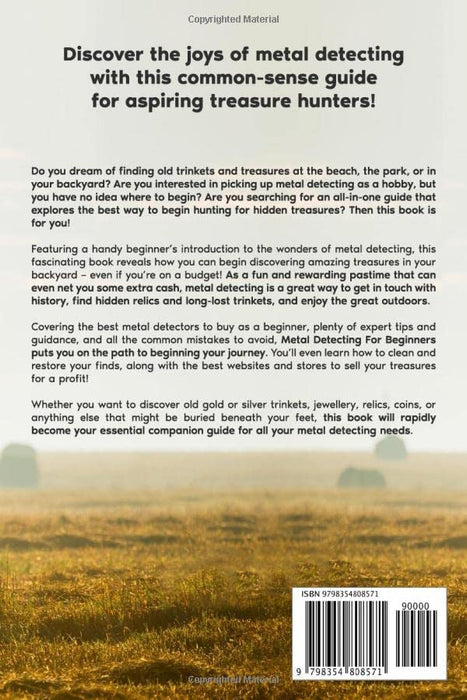 Metal Detecting for Beginners: The New Easy QuickStart Guide for Hidden Treasure Hunting. With Step-By-Step Instructions, Tricks, Secrets, and Helpful Tips from The Experts. Bonus Included!