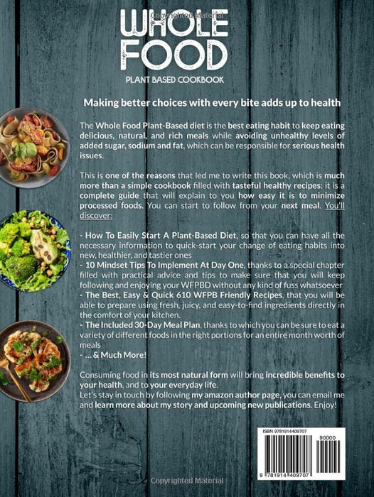 Whole Food Plant Based Cookbook: Clean Eating And Gain Vibrant Health With Over 600 WFPB Budget-Friendly & Easy Recipes That You Can Prepare Everyday | Including 30-Days Meal Plan Bonus