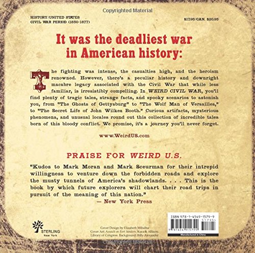 Weird Civil War: Your Travel Guide to the Ghostly Legends and Best-Kept Secrets of the American Civil War (Volume 23)