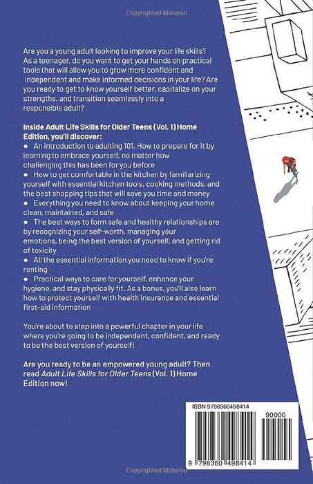 Adult Life Skills for Older Teens, Home Edition: Learn to Cook, Maintain a Home, and Everything You Need to Know About Renting, Forming Healthy ... (Vol. 1) (Ages 15-21) (Life Skills for Teens)