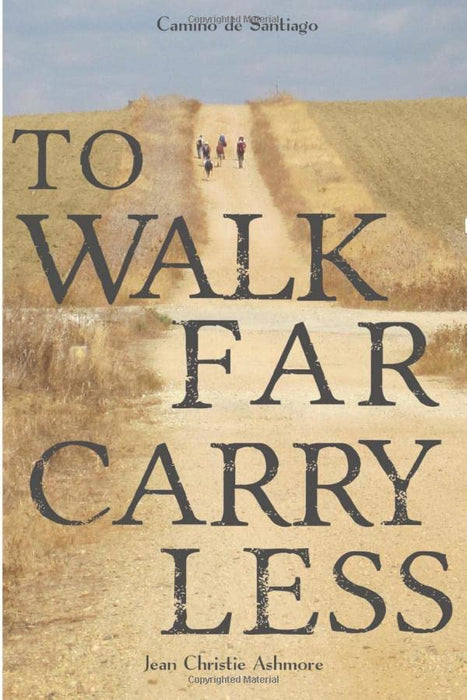 Camino de Santiago: To Walk Far, Carry Less