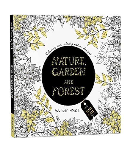 Nature, Garden and Forest: Colouring Books for Adults with Tear Out Sheets (Adult Colouring Book) [Paperback] Wonder House Books Editorial