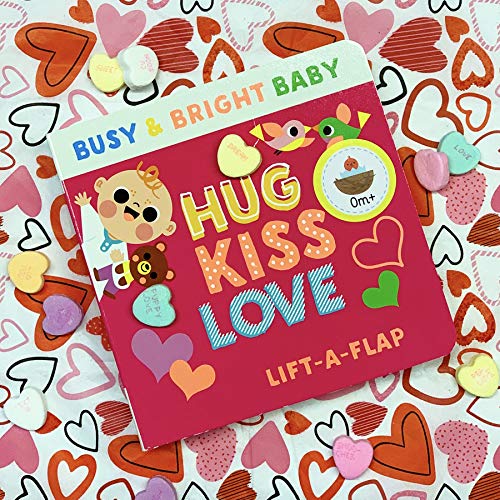 Hug Kiss Love (Children's Lift-a-Flap Board Book Gifts for Little Valentines, Mother's & Father's Day, Birthdays, Ages 0-4) (Busy & Bright Baby)