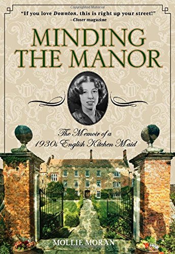 Minding the Manor: The Memoir Of A 1930S English Kitchen Maid