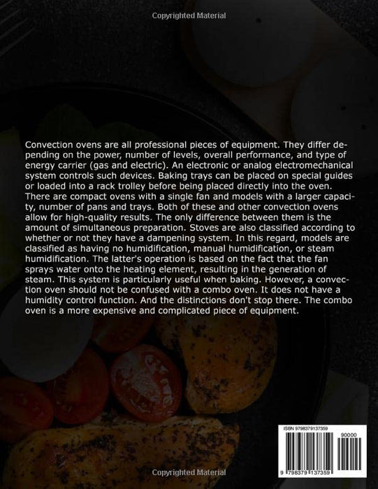 AIR FRYER CONVECTION OVEN COOKBOOK: Ultimate Guide To Cooking With Convection Oven, Learn How To Make Your Favorite Meals In The Convection Oven Plus Cooking Tips