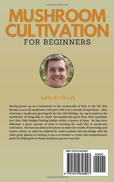 Mushroom Cultivation for Beginners: 21 Step-by-Step Methods to Master Your Mushroom Growing Skills in as Little as 4 Weeks