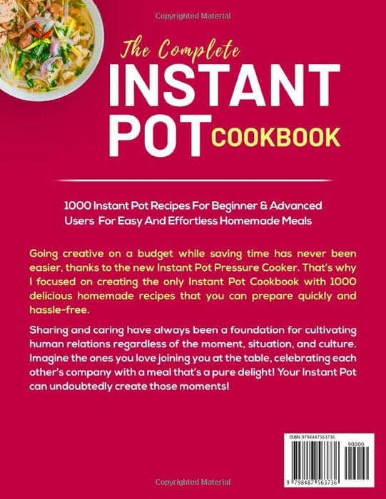 The Complete Instant Pot Cookbook: 1000 Recipes For Easy & Delicious Pressure Cooker Homemade Meals