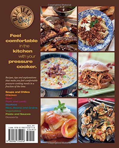 Comfortable Under Pressure: Pressure Cooker Meals: Recipes, Tips, and Explanations (The Blue Jean Chef)